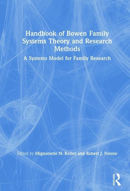 Handbook Of Bowen Family Systems Theory And Research Methods: A Systems ...