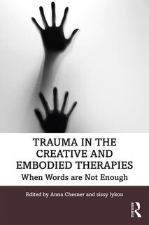 Front cover_Trauma In The Creative And Embodied Therapies