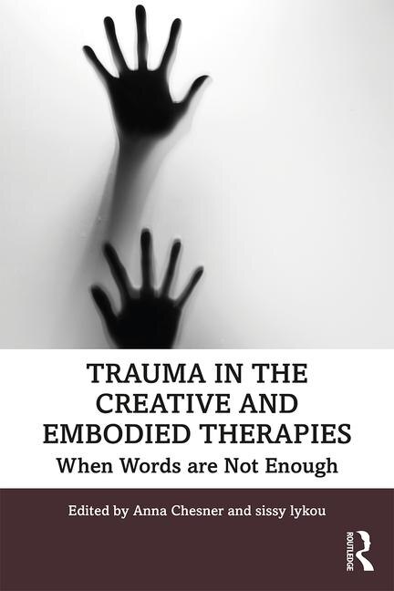 Front cover_Trauma In The Creative And Embodied Therapies