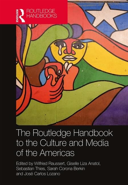 Front cover_The Routledge Handbook To The Culture And Media Of The Americas