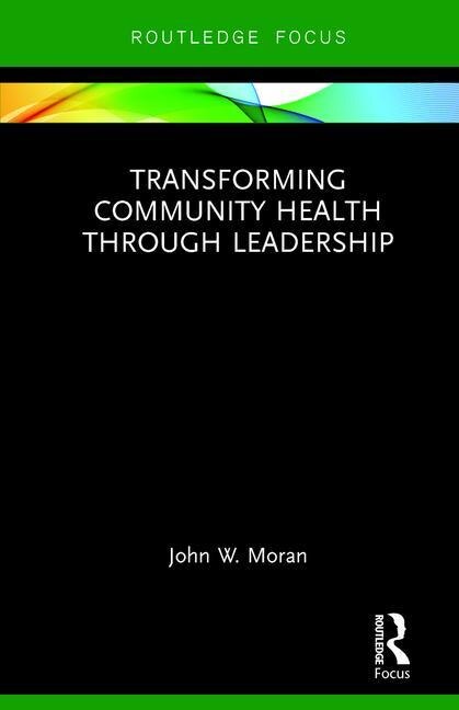 Front cover_Transforming Community Health Through Leadership