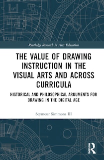Couverture_Value of Drawing Instruction in the Visual Arts and Across Curricula