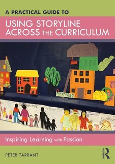 Front cover_A Practical Guide To Using Storyline Across The Curriculum