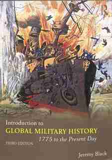 Introduction To Global Military History: 1775 To The Present Day de Jeremy Black