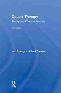 Couple Therapy: Theory And Effective Practice by Len Sperry