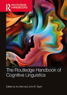 The Routledge Handbook Of Cognitive Linguistics by Xu Wen