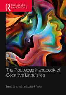 The Routledge Handbook Of Cognitive Linguistics by Xu Wen