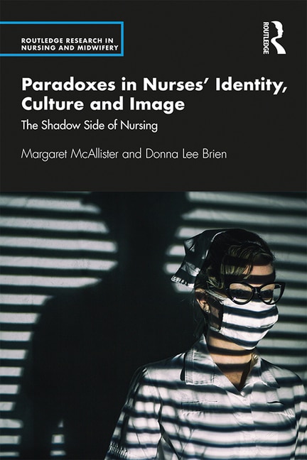 Front cover_Paradoxes In Nurses' Identity, Culture And Image