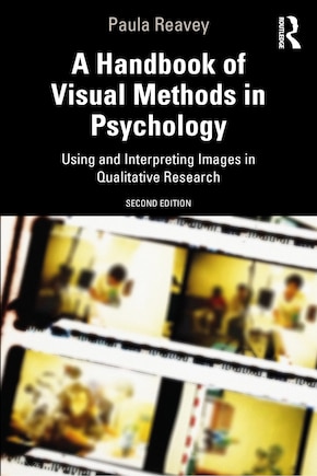 A Handbook Of Visual Methods In Psychology: Using And Interpreting Images In Qualitative Research