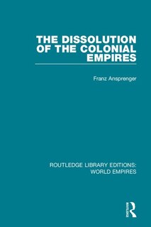 Front cover_The Dissolution Of The Colonial Empires