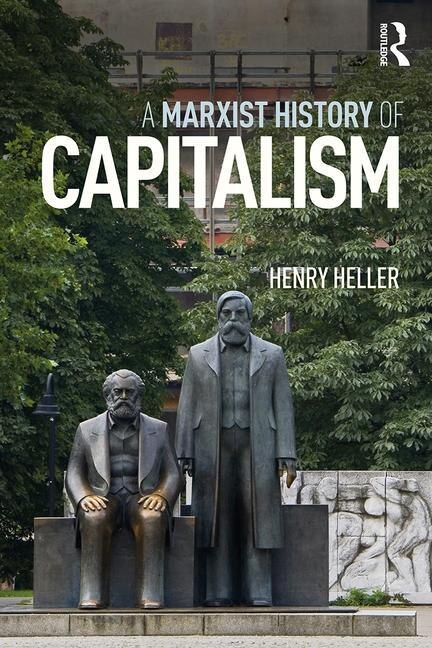 Front cover_A Marxist History Of Capitalism