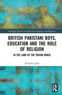 Front cover_British Pakistani Boys, Education And The Role Of Religion