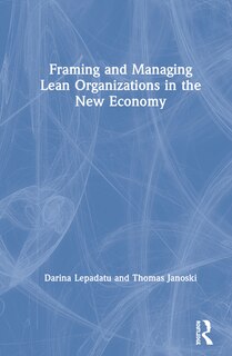 Couverture_Framing And Managing Lean Organizations In The New Economy