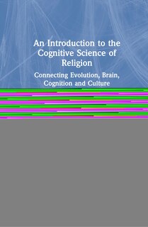 Front cover_An Introduction To The Cognitive Science Of Religion
