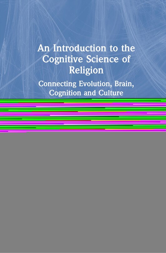 Front cover_An Introduction To The Cognitive Science Of Religion