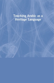 Front cover_Teaching Arabic As A Heritage Language