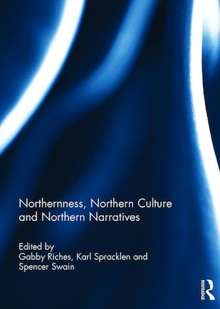 Northernness, Northern Culture And Northern Narratives