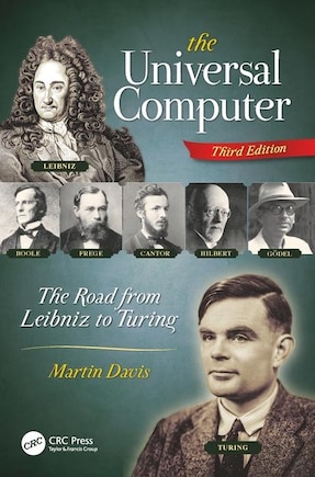 The Universal Computer: The Road From Leibniz To Turing