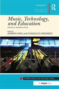 Music, Technology, And Education: Critical Perspectives