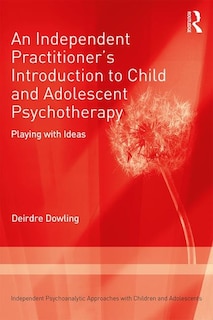 Couverture_An Independent Practitioner's Introduction To Child And Adolescent Psychotherapy