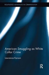 Front cover_American Smuggling As White Collar Crime