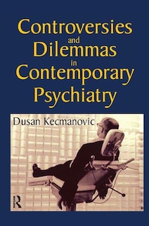 Front cover_Controversies And Dilemmas In Contemporary Psychiatry