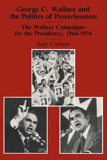 Couverture_George C. Wallace And The Politics Of Powerlessness