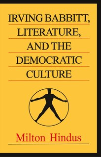 Front cover_Irving Babbitt, Literature And The Democratic Culture