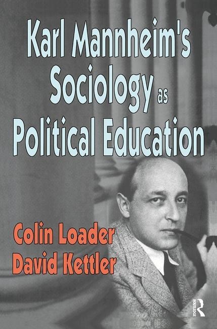 Karl Mannheim's Sociology As Political Education