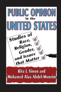 Public Opinion In The United States: Studies Of Race, Religion, Gender, And Issues That Matter