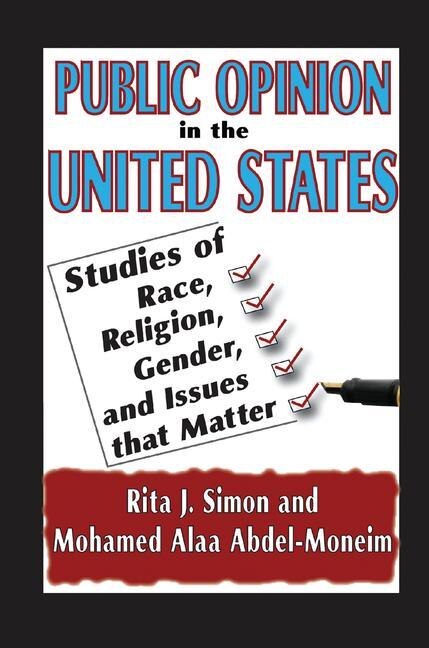 Public Opinion In The United States: Studies Of Race, Religion, Gender, And Issues That Matter