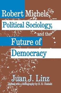 Couverture_Robert Michels, Political Sociology And The Future Of Democracy