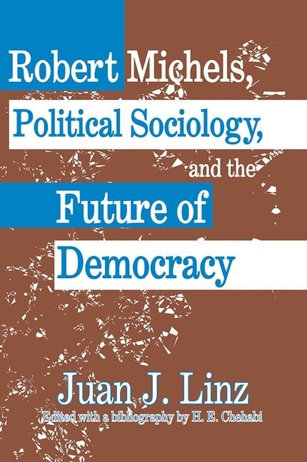 Couverture_Robert Michels, Political Sociology And The Future Of Democracy