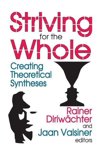 Striving For The Whole: Creating Theoretical Syntheses