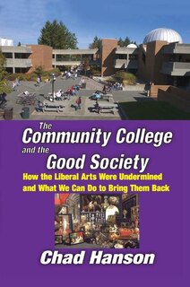 Front cover_The Community College And The Good Society