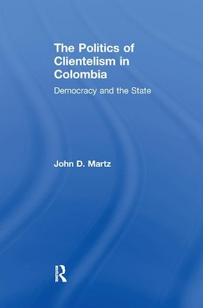 The Politics of Clientelism: Democracy and the State