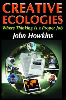 Creative Ecologies: Where Thinking Is A Proper Job