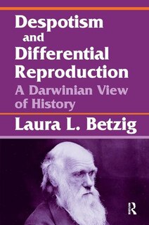 Despotism, Social Evolution, and Differential Reproduction: A Darwinian View of History