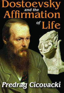 Front cover_Dostoevsky And The Affirmation Of Life
