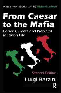 From Caesar To The Mafia: Persons, Places And Problems In Italian Life by Barzini Luigi