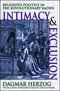 Intimacy And Exclusion: Religious Politics In Pre-revolutionary Baden