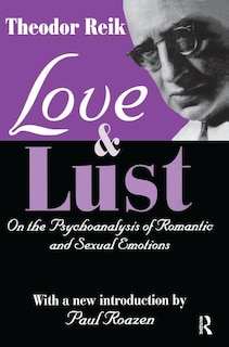 Love And Lust: On The Psychoanalysis Of Romantic And Sexual Emotions