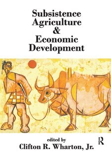 Front cover_Subsistence Agriculture And Economic Development