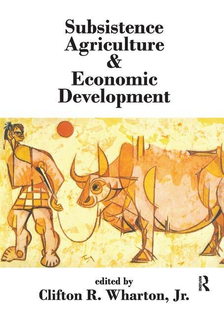 Front cover_Subsistence Agriculture And Economic Development