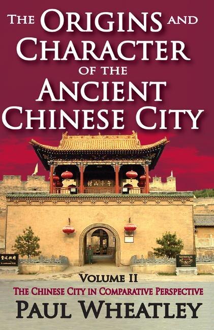 Front cover_The Origins And Character Of The Ancient Chinese City