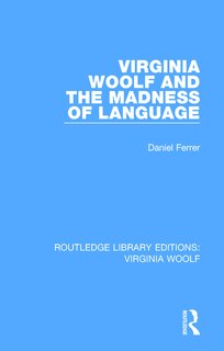 Front cover_Virginia Woolf And The Madness Of Language