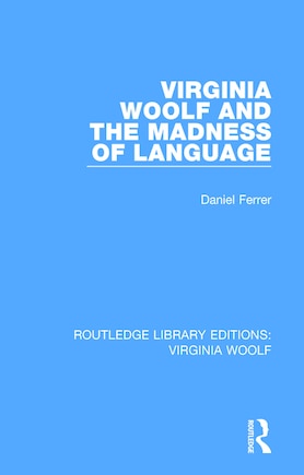 Virginia Woolf And The Madness Of Language