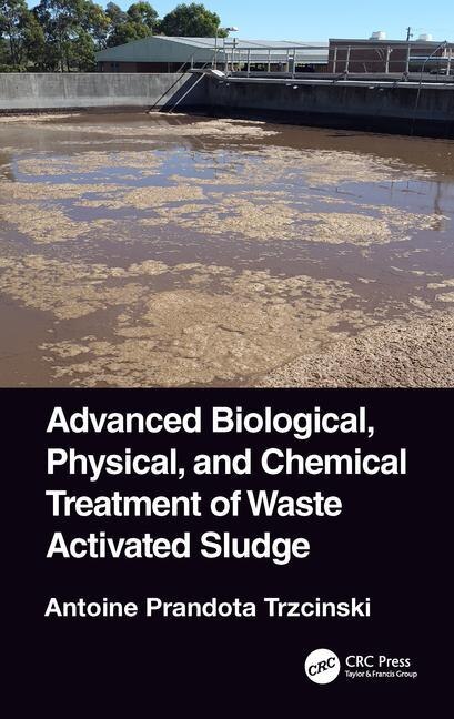 Front cover_Advanced Biological, Physical, And Chemical Treatment Of Waste Activated Sludge