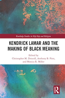 Front cover_Kendrick Lamar And The Making Of Black Meaning