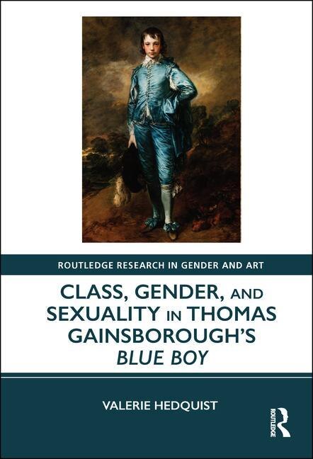 Front cover_Class, Gender, and Sexuality in Thomas Gainsborough's Blue Boy